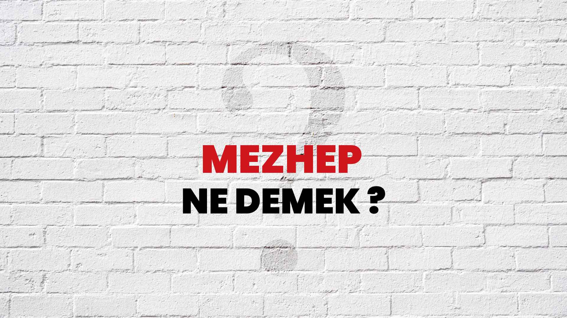 Mezhep Ne Demek, Ne Anlama Gelir? Mezhep Kelimesi TDK Sözlük Anlamı Nedir?