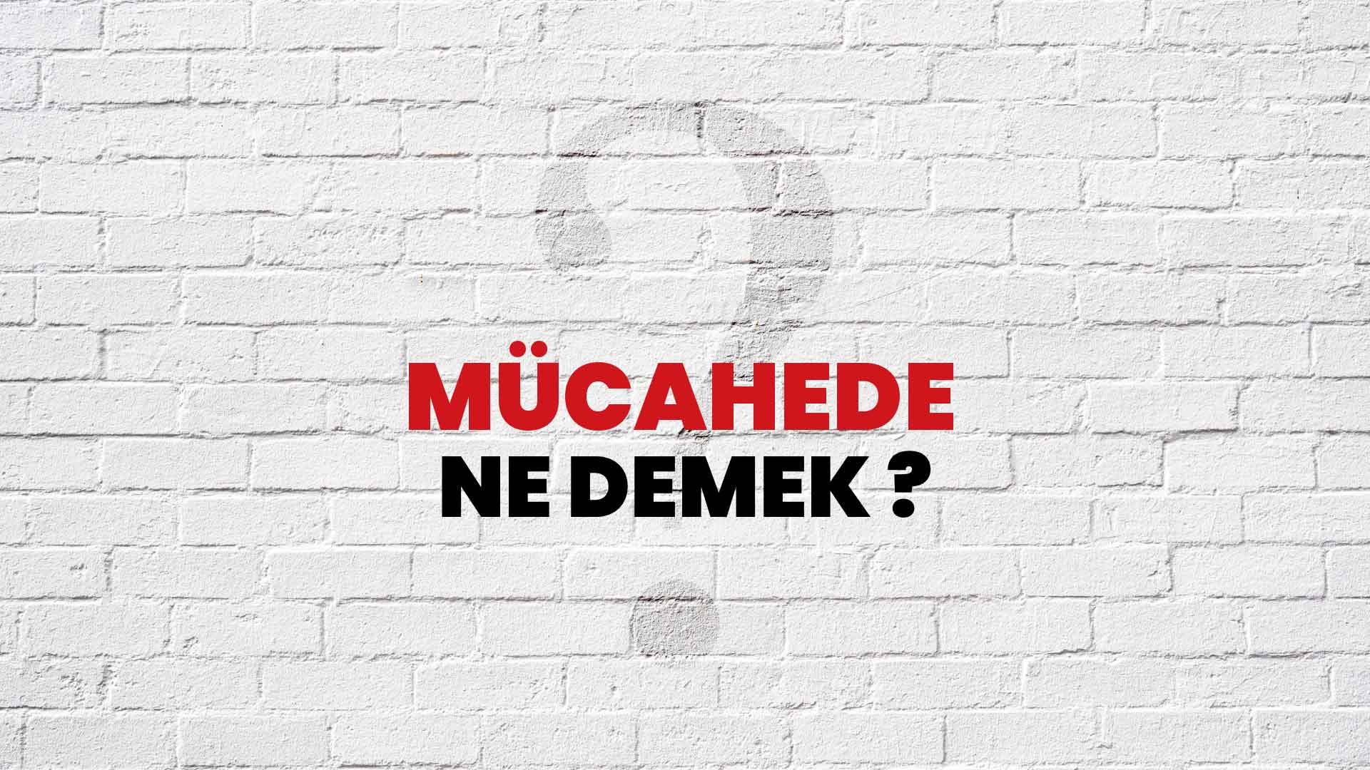 Mücahede Ne Demek, Ne Anlama Gelir? Mücahede Kelimesi TDK Sözlük Anlamı Nedir?