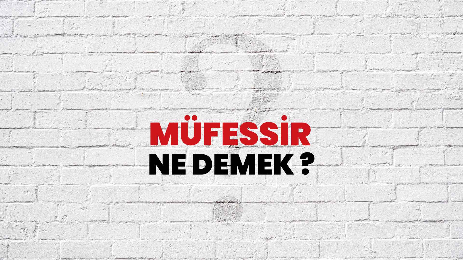 Müfessir Ne Demek, Ne Anlama Gelir? Müfessir Kelimesi TDK Sözlük Anlamı Nedir?