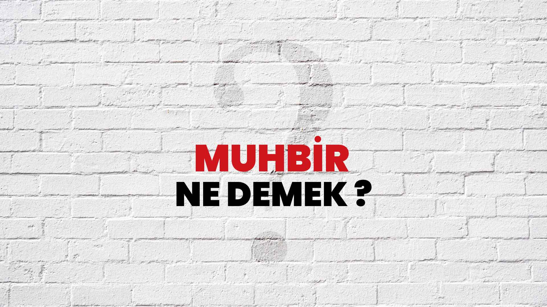 Muhbir Ne Demek, Ne Anlama Gelir? Muhbir Kelimesi TDK Sözlük Anlamı Nedir?
