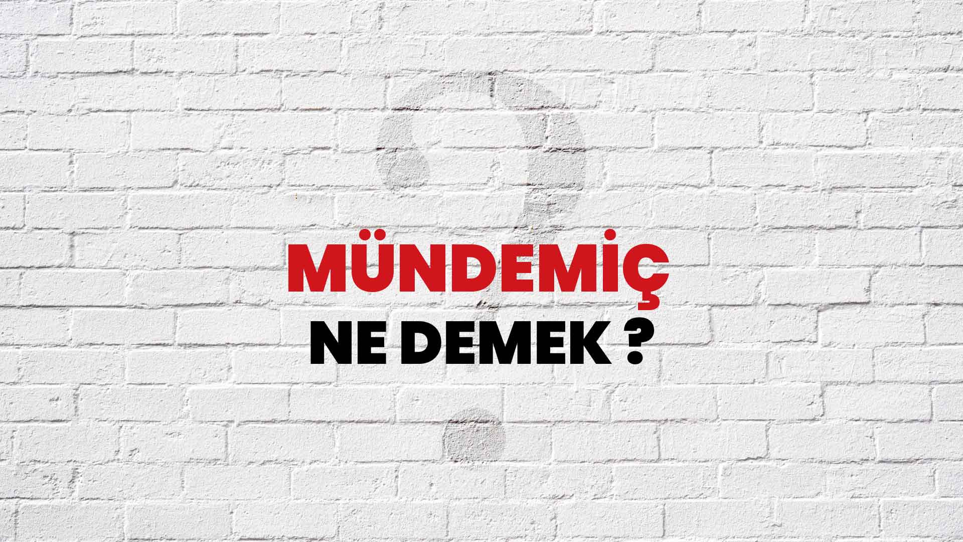 Mündemiç Ne Demek, Ne Anlama Gelir? Mündemiç Kelimesi TDK Sözlük Anlamı Nedir?