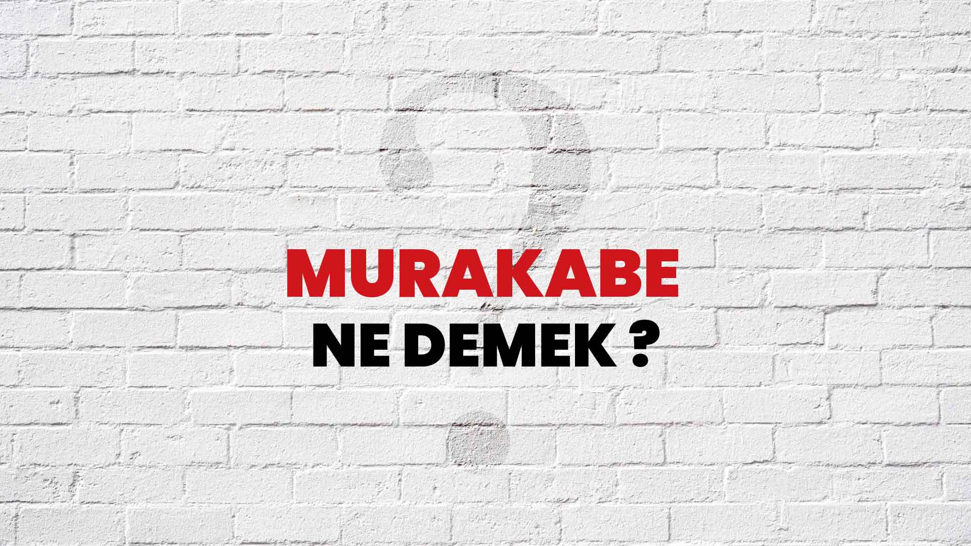 Murakabe Ne Demek, Ne Anlama Gelir? Murakabe Kelimesi TDK Sözlük Anlamı Nedir?