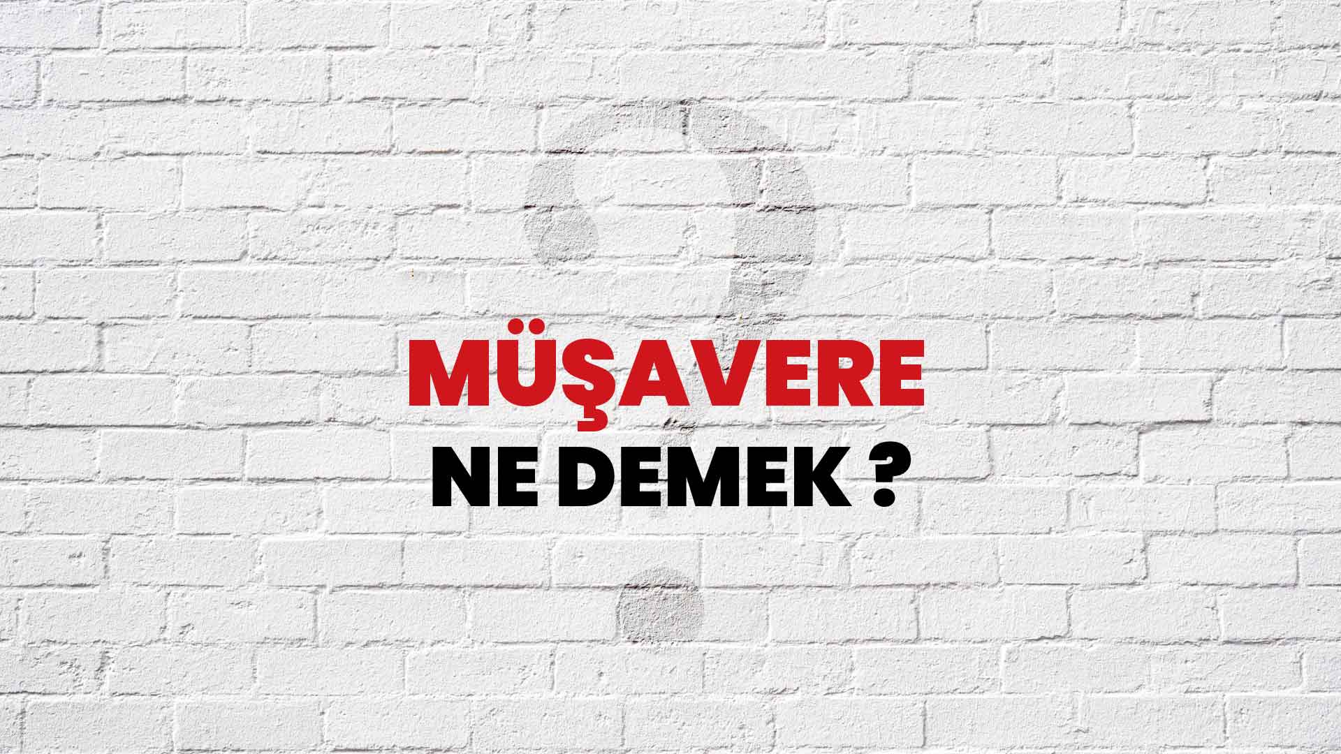 Müşavere Ne Demek, Ne Anlama Gelir? Müşavere Kelimesi TDK Sözlük Anlamı Nedir?