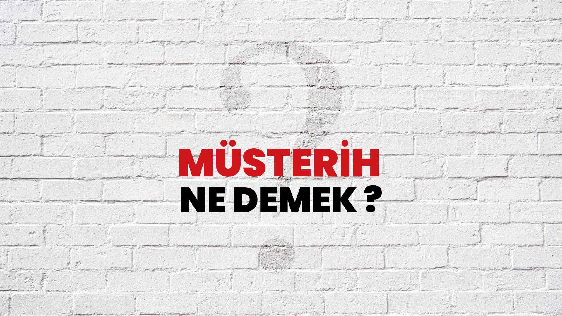 Müsterih Ne Demek, Ne Anlama Gelir? Müsterih Kelimesi TDK Sözlük Anlamı Nedir?