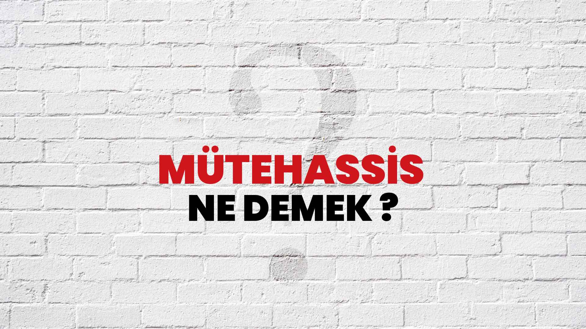 Mütehassis Ne Demek, Ne Anlama Gelir? Mütehassis Kelimesi TDK Sözlük Anlamı Nedir?