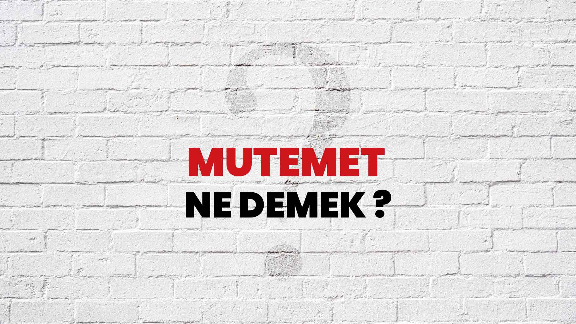 Mutemet Ne Demek, Ne Anlama Gelir? Mutemet Kelimesi TDK Sözlük Anlamı Nedir?