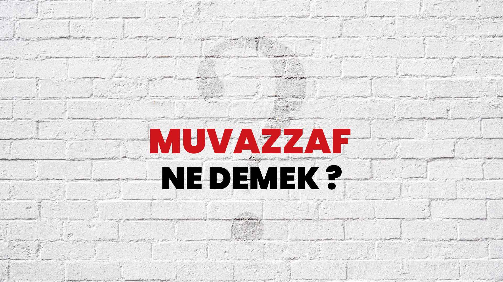 Muvazzaf Ne Demek, Ne Anlama Gelir? Muvazzaf Kelimesi TDK Sözlük Anlamı Nedir?