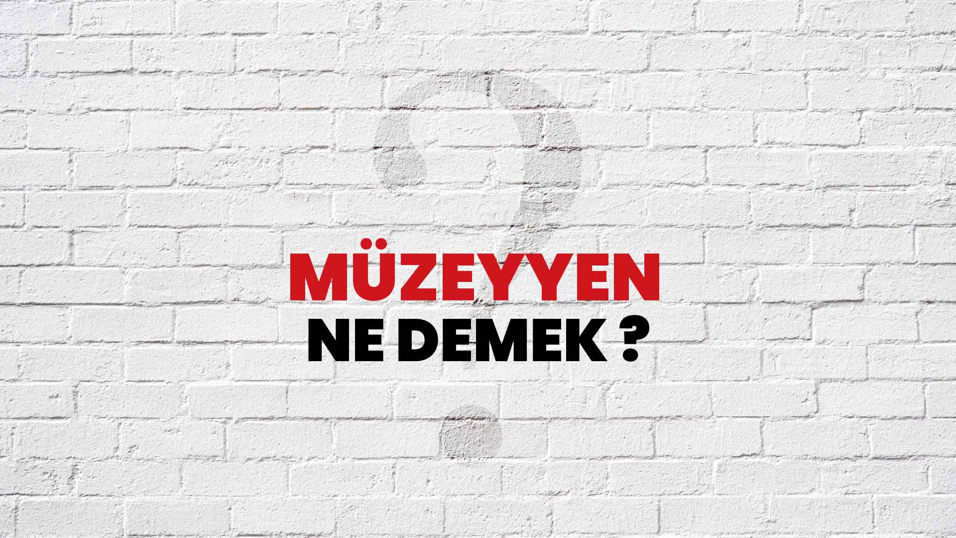 Müzeyyen Ne Demek, Ne Anlama Gelir? Müzeyyen Kelimesi TDK Sözlük Anlamı Nedir?