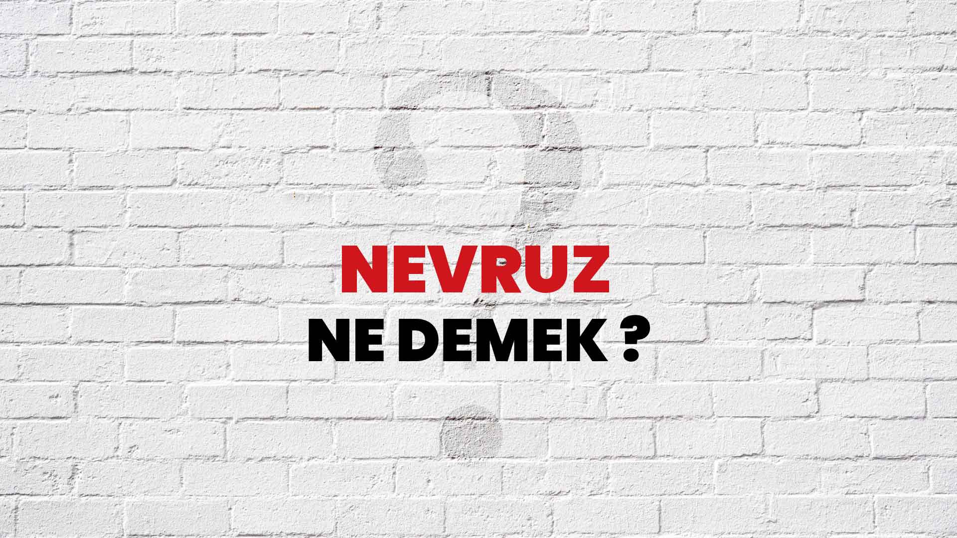 Nevruz Ne Demek, Ne Anlama Gelir? Nevruz Kelimesi TDK Sözlük Anlamı Nedir?