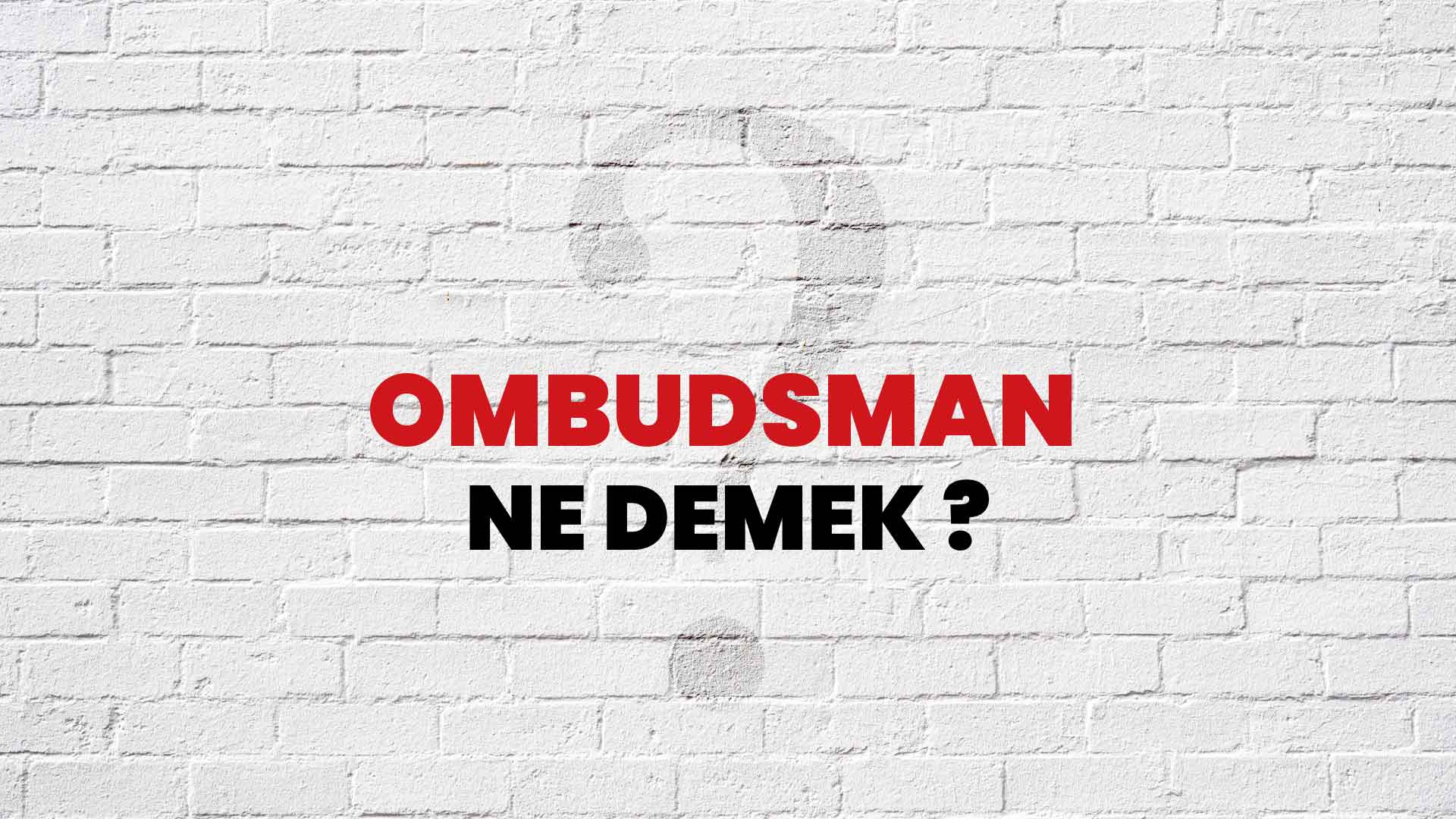 ombudsman-ne-demek-ne-anlama-gelir-ombudsman-kelimesi-tdk-s-zl-k