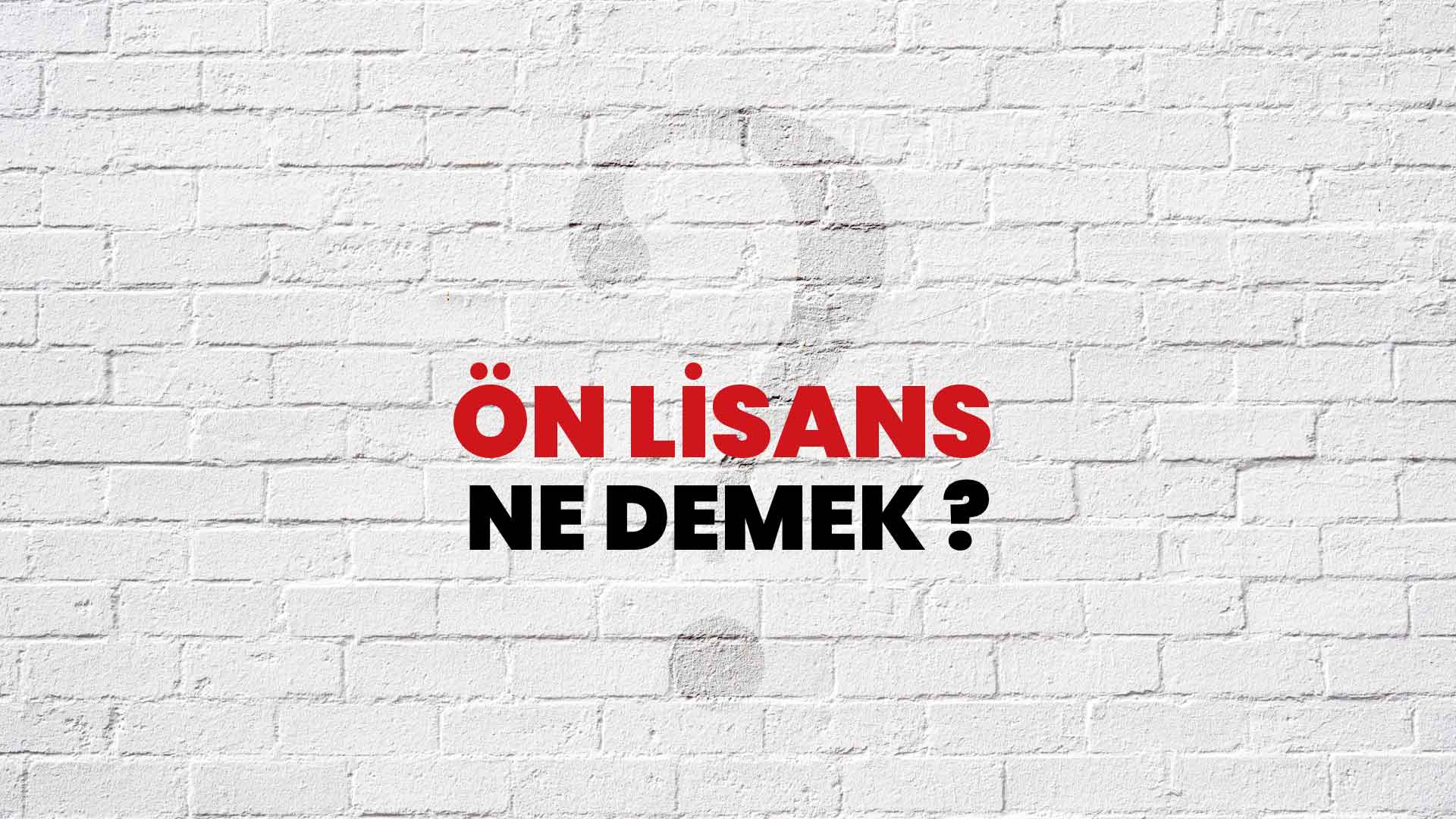 Ön lisans Ne Demek, Ne Anlama Gelir? Ön lisans Kelimesi TDK Sözlük Anlamı Nedir?