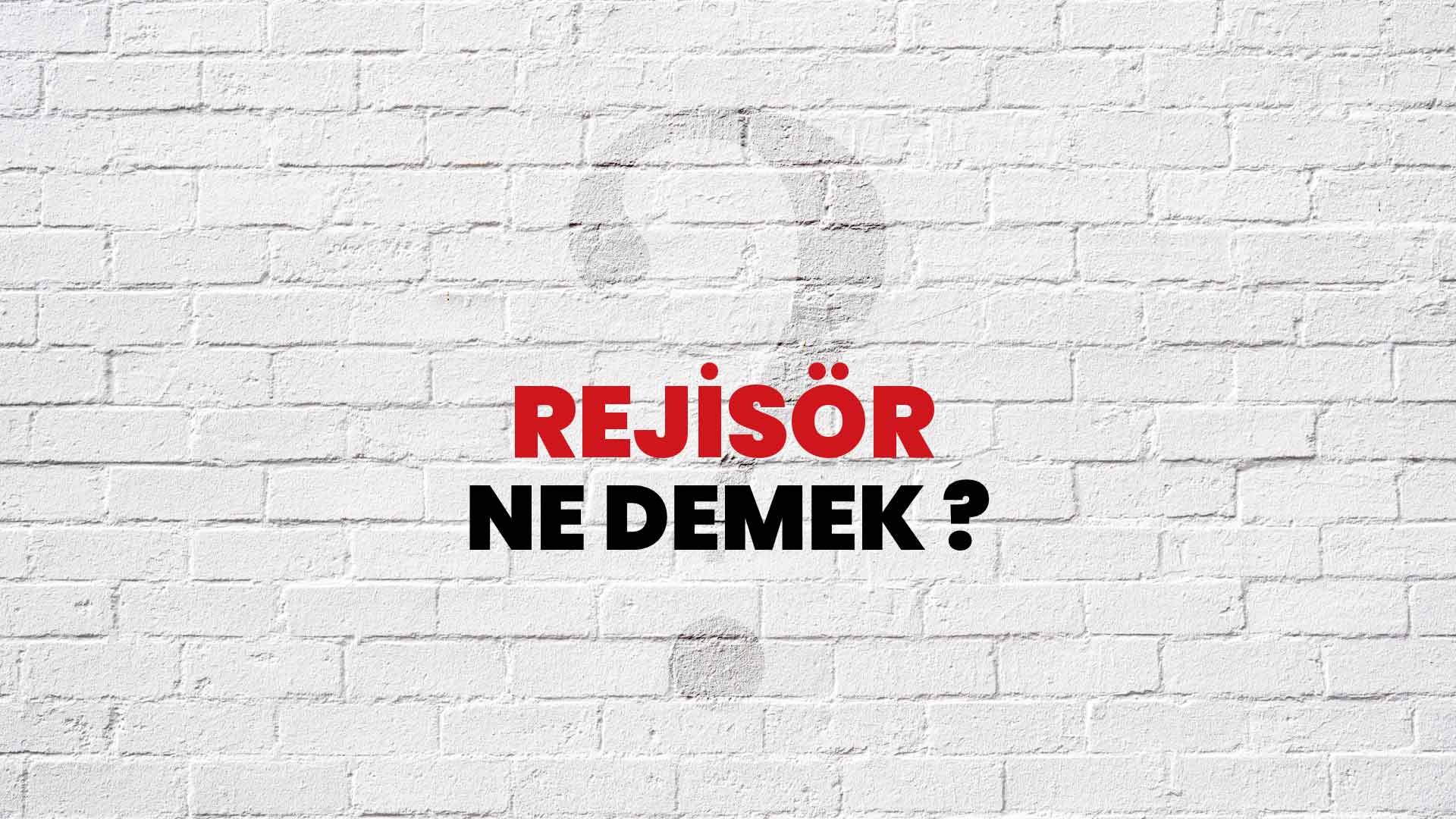 Rejisör Ne Demek, Ne Anlama Gelir? Rejisör Kelimesi TDK Sözlük Anlamı Nedir?