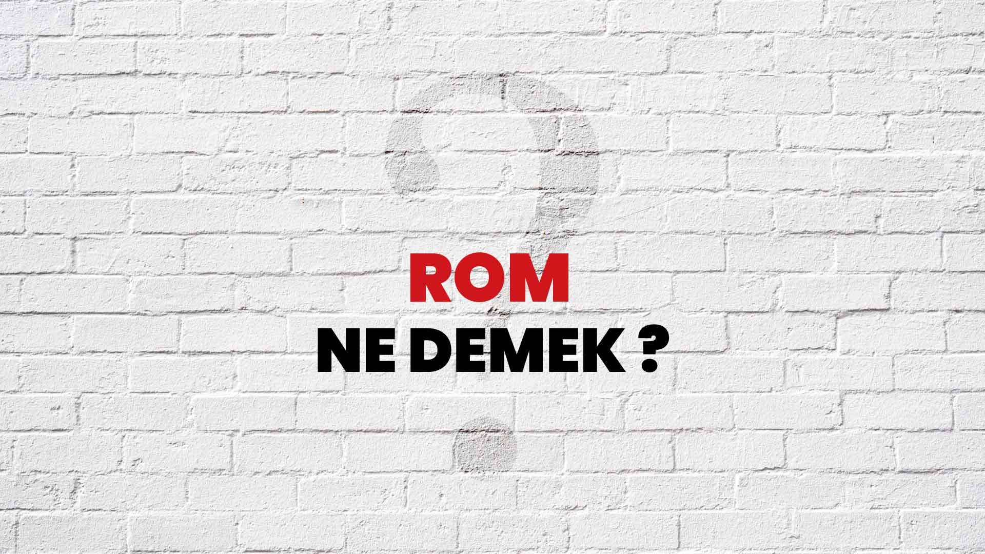 Rom Ne Demek, Ne Anlama Gelir? Rom Kelimesi TDK Sözlük Anlamı Nedir?