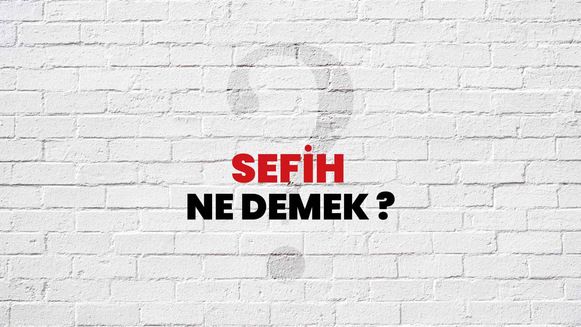 Sefih ne demek Osmanlıca?