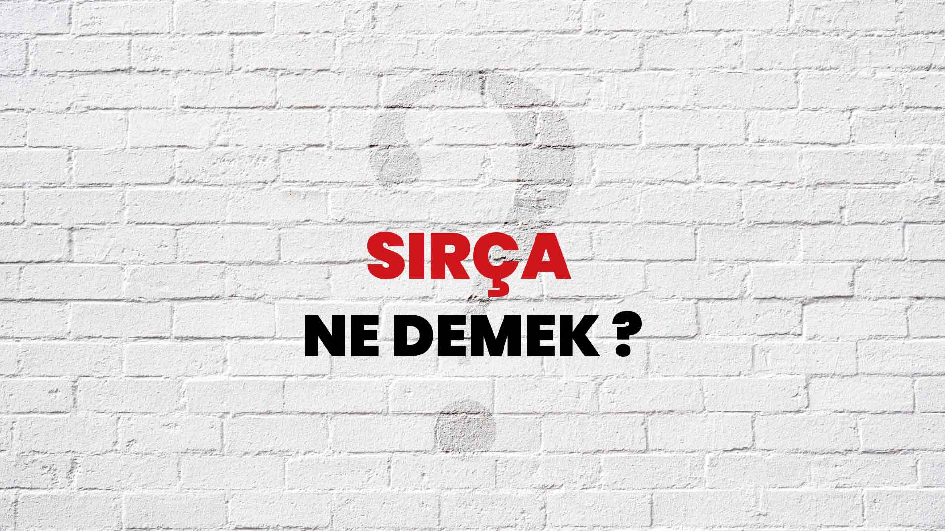 Sırça Ne Demek, Ne Anlama Gelir? Sırça Kelimesi TDK Sözlük Anlamı Nedir?