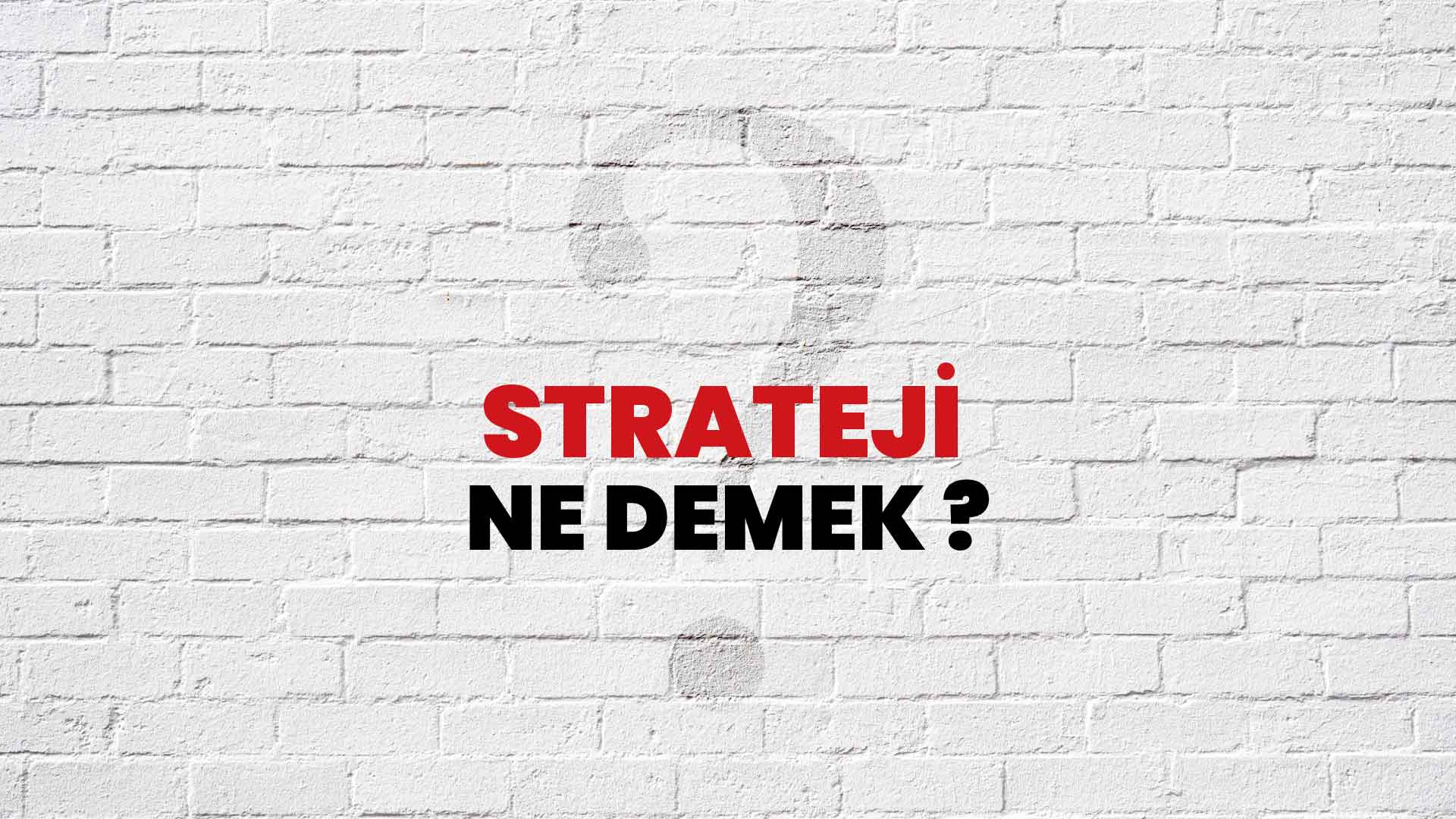 Strateji Ne Demek, Ne Anlama Gelir? Strateji Kelimesi TDK Sözlük Anlamı Nedir?