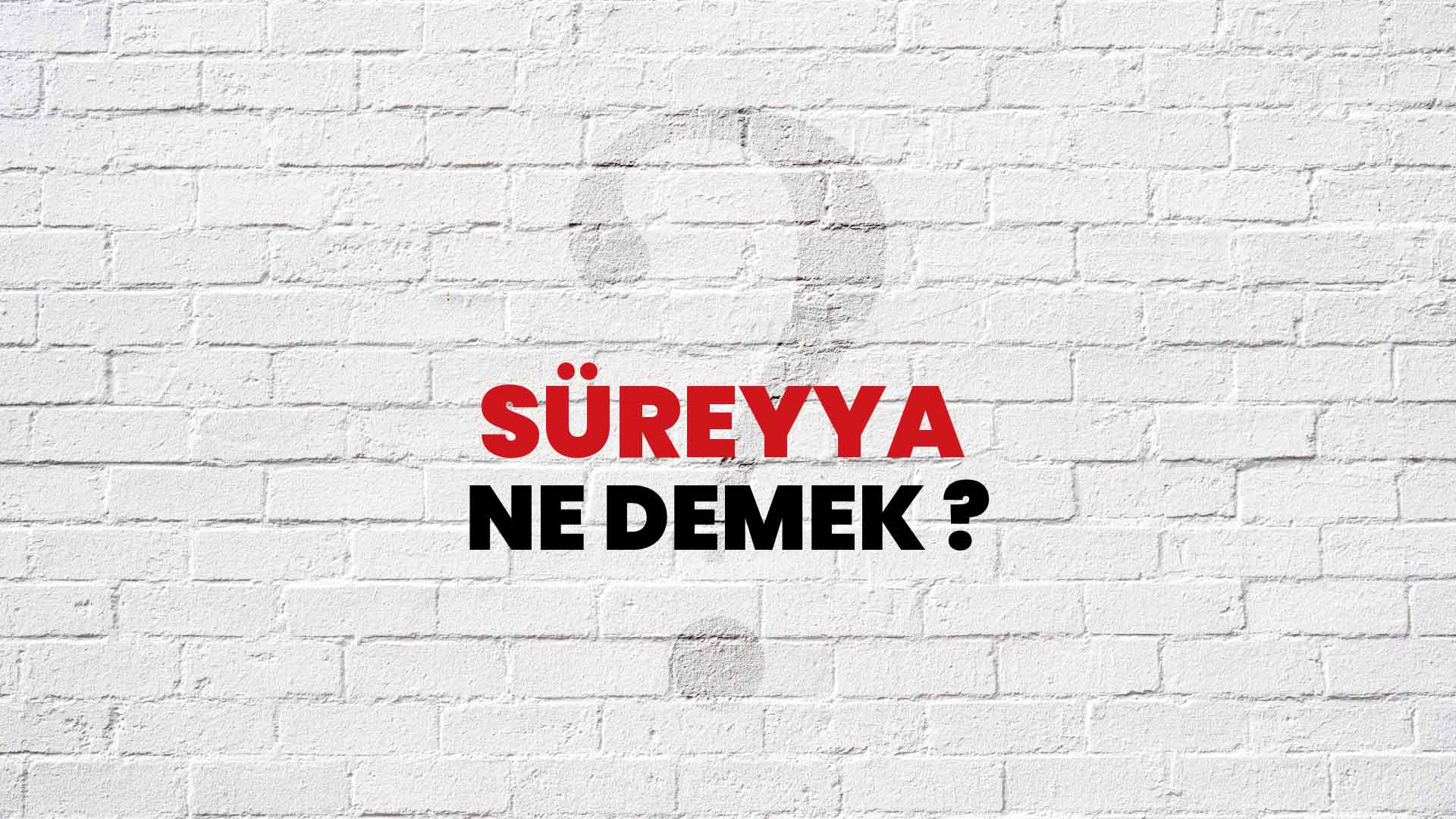 Süreyya Yıldızı ne anlama gelir?