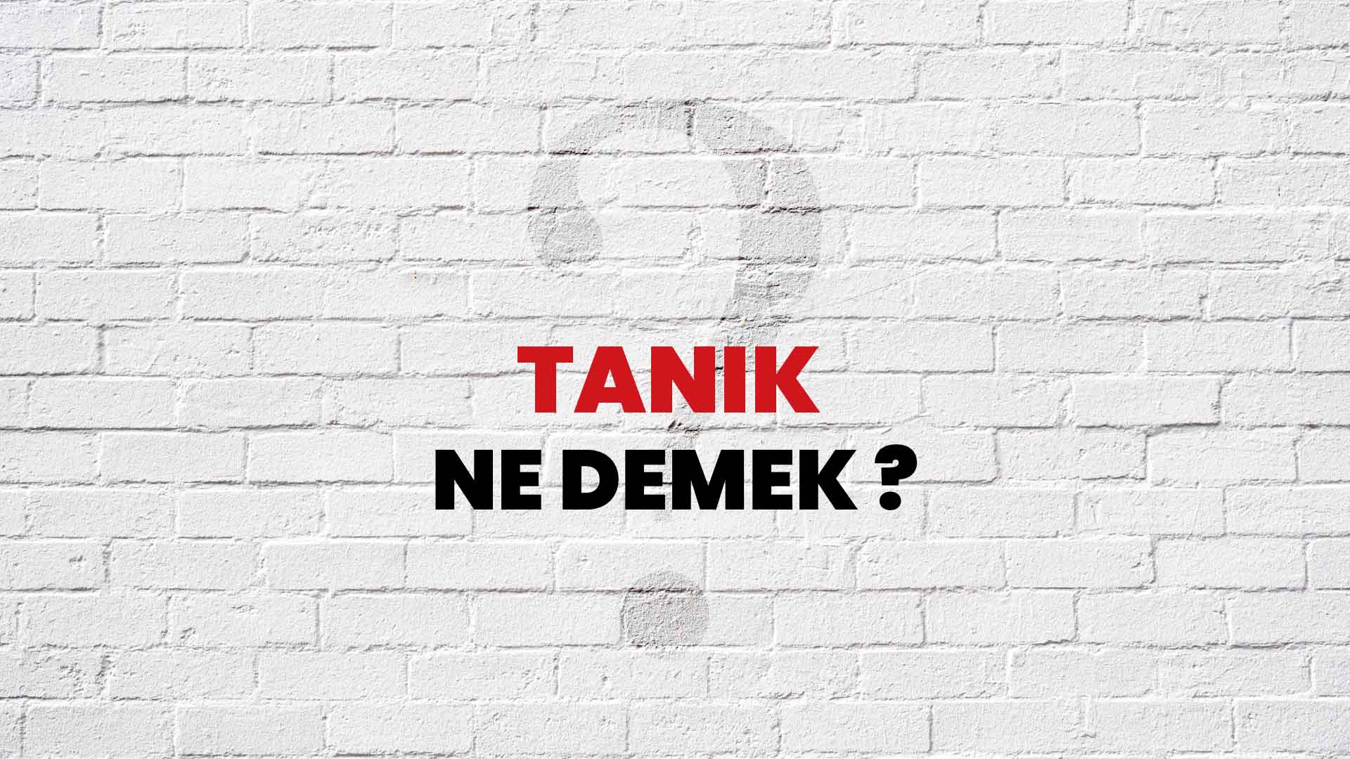 tan-k-ne-demek-ne-anlama-gelir-tan-k-kelimesi-tdk-s-zl-k-anlam-nedir