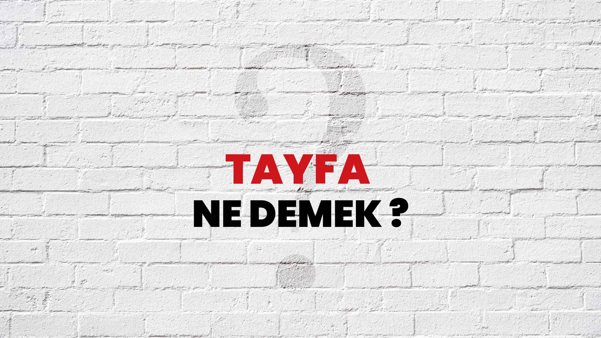 Tayfa Ne Demek, Ne Anlama Gelir? Tayfa Kelimesi TDK Sözlük Anlamı Nedir?