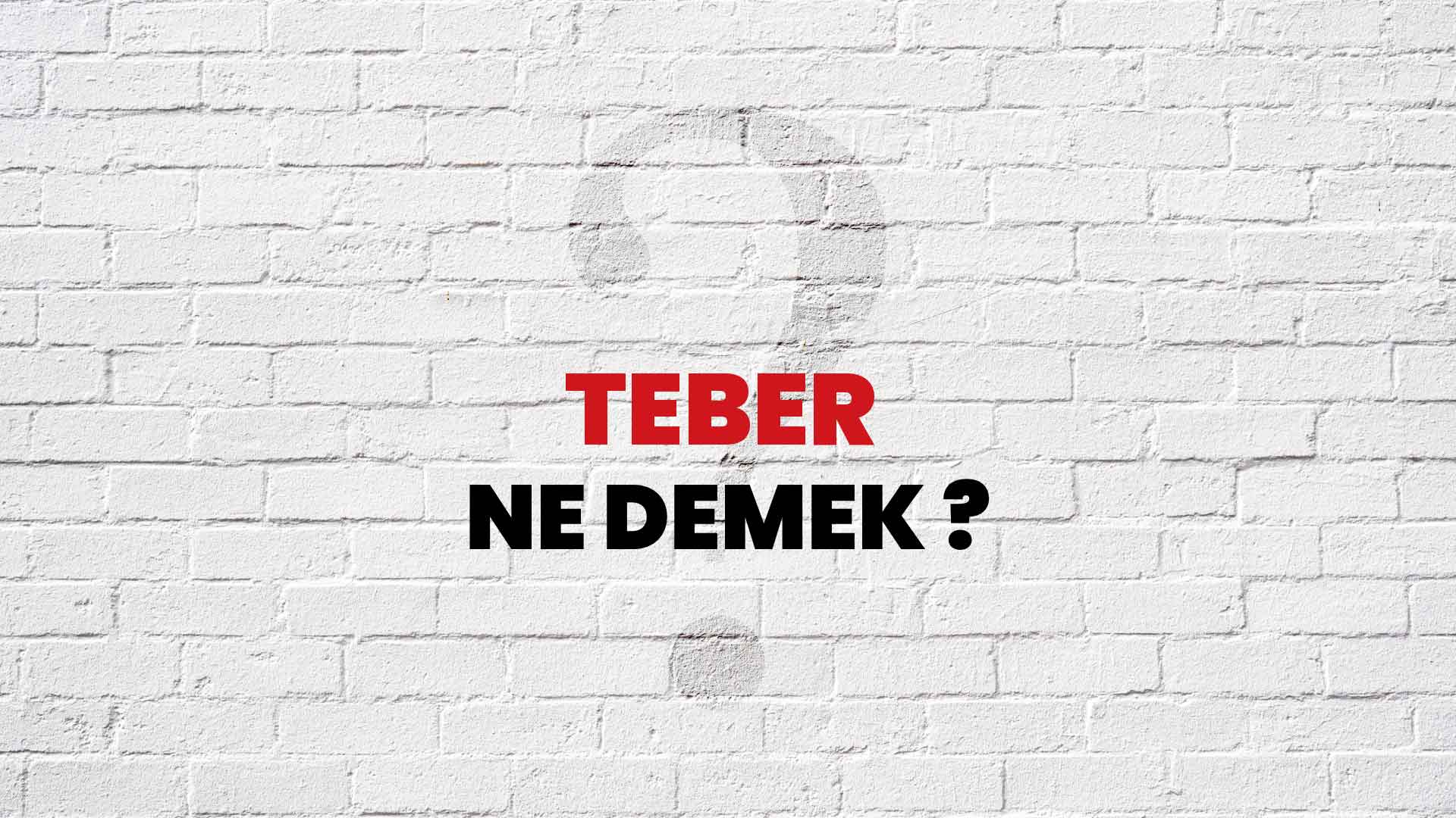 Teber Ne Demek, Ne Anlama Gelir? Teber Kelimesi TDK Sözlük Anlamı Nedir?
