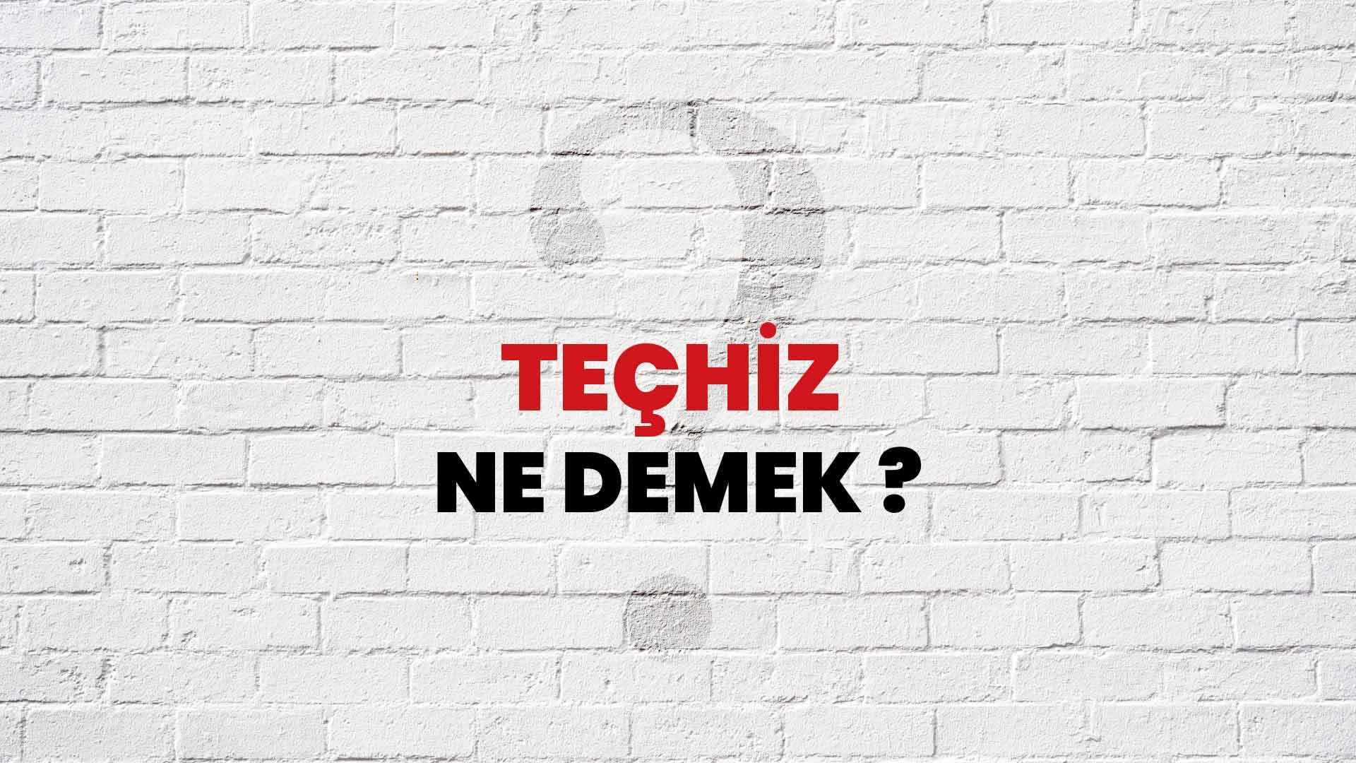 Techiz ne demek din dersi?