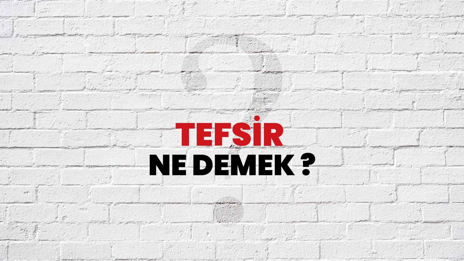 Tefsir ne demek din kültürü 9 sınıf?