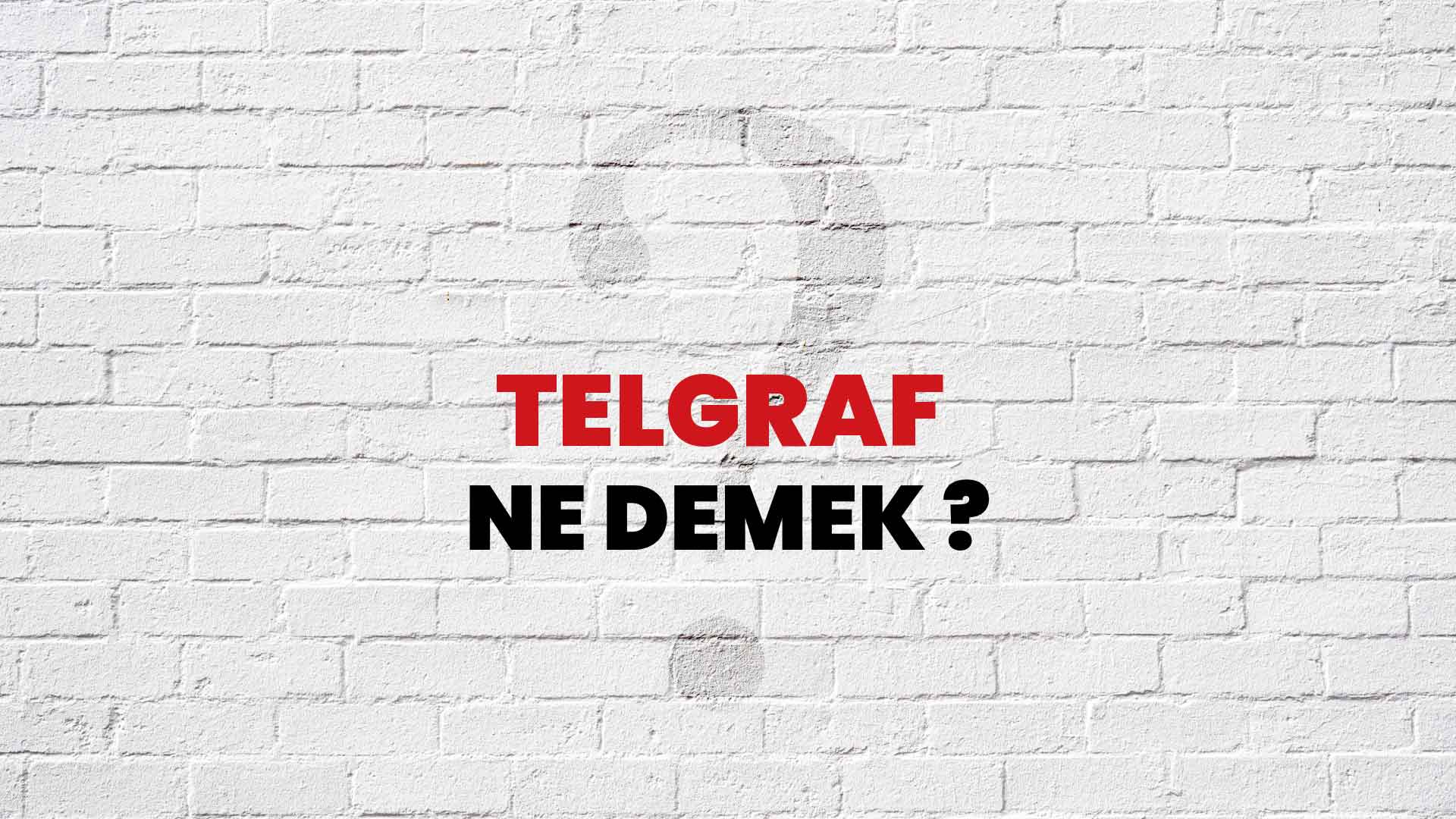 Telgraf Ne Demek, Ne Anlama Gelir? Telgraf Kelimesi TDK Sözlük Anlamı Nedir?