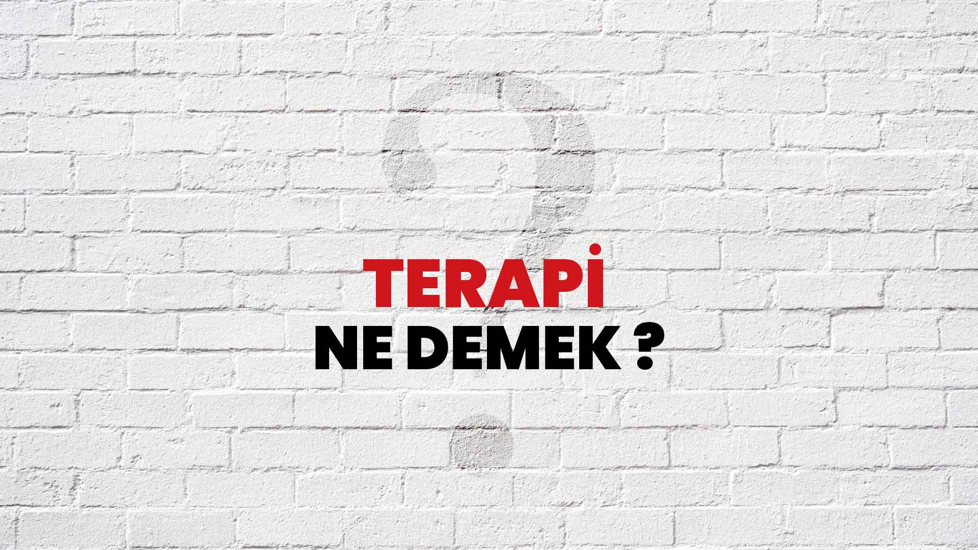 Terapi Ne Demek, Ne Anlama Gelir? Terapi Kelimesi TDK Sözlük Anlamı Nedir?