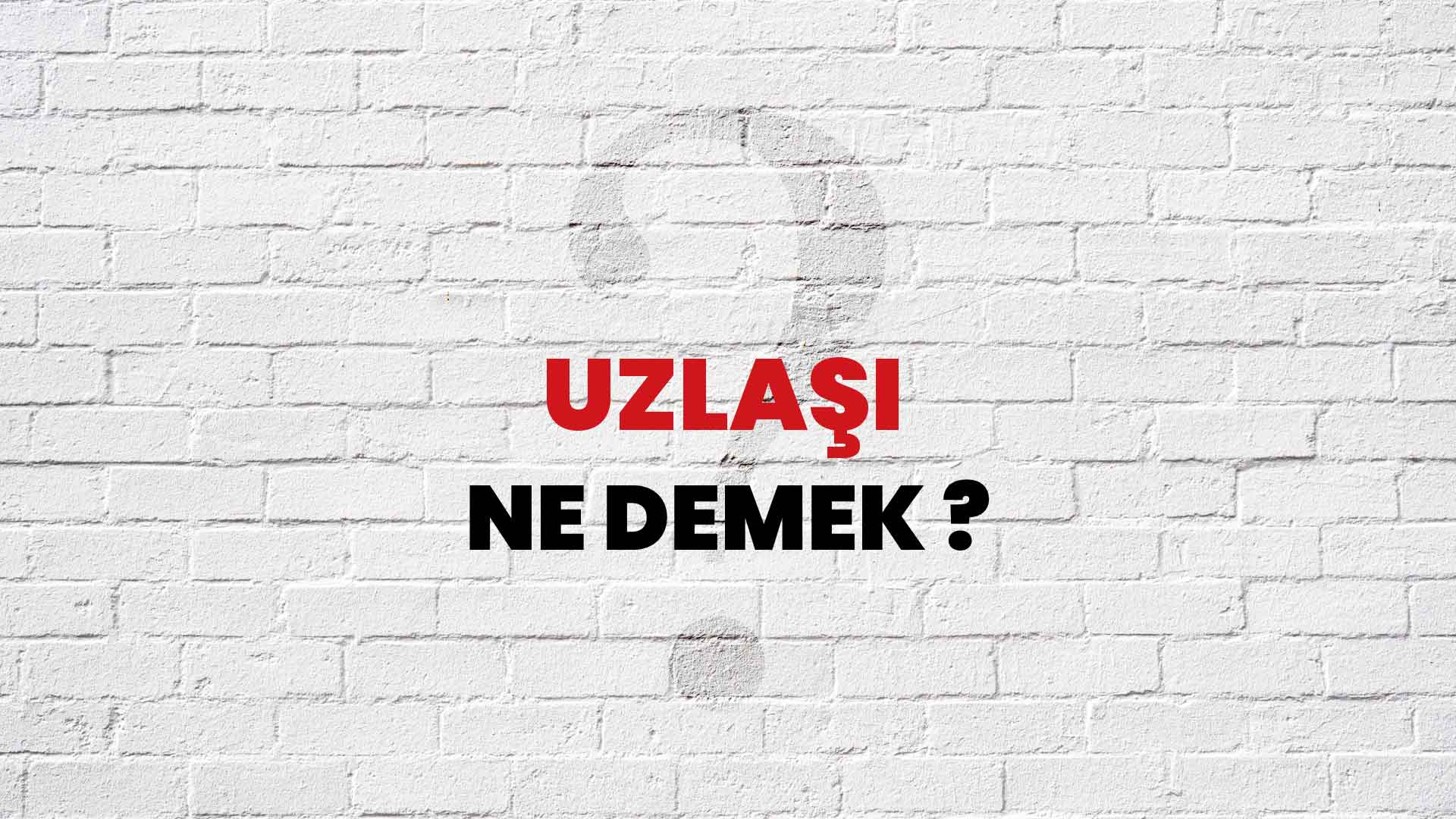Uzlaşı Ne Demek, Ne Anlama Gelir? Uzlaşı Kelimesi TDK Sözlük Anlamı Nedir?