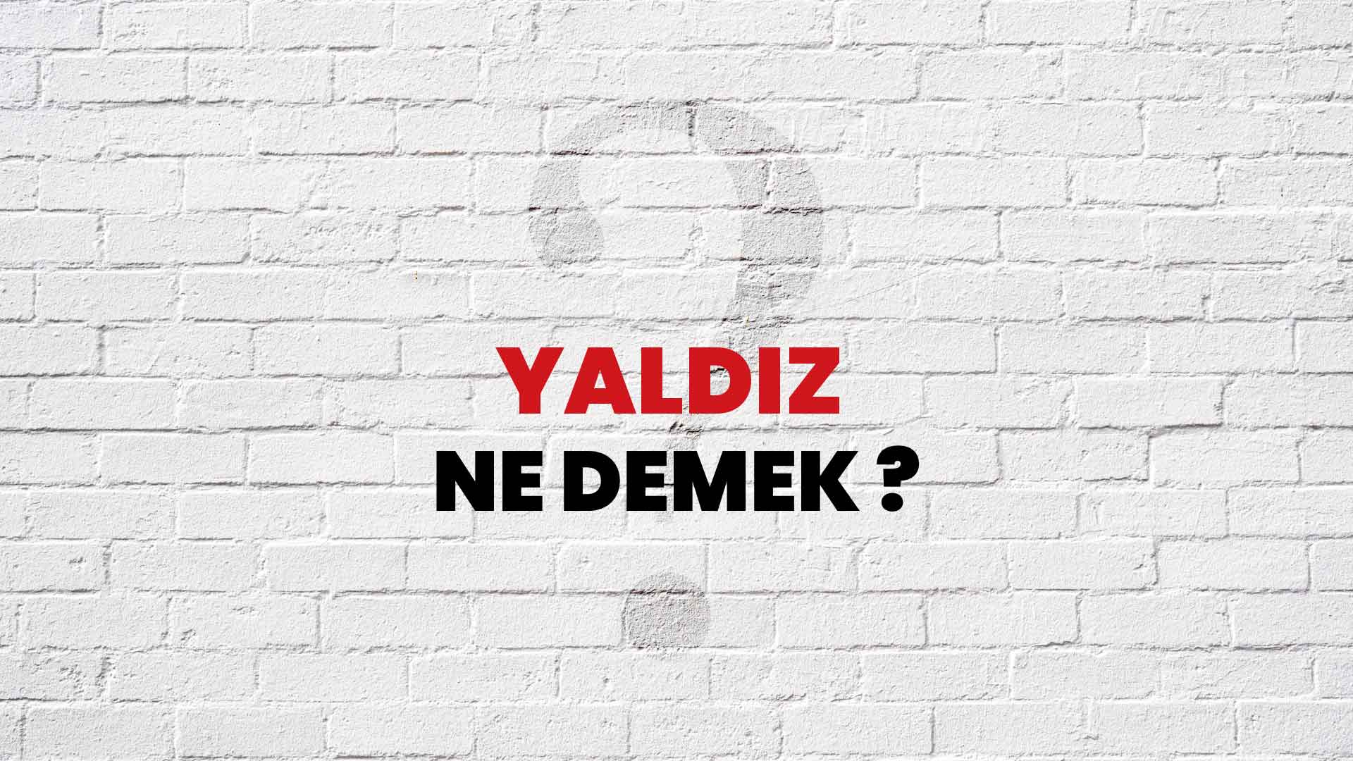 Yaldız Ne Demek, Ne Anlama Gelir? Yaldız Kelimesi TDK Sözlük Anlamı Nedir?