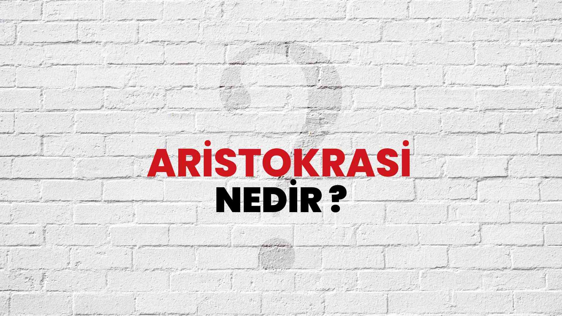 Aristokrasi nedir?