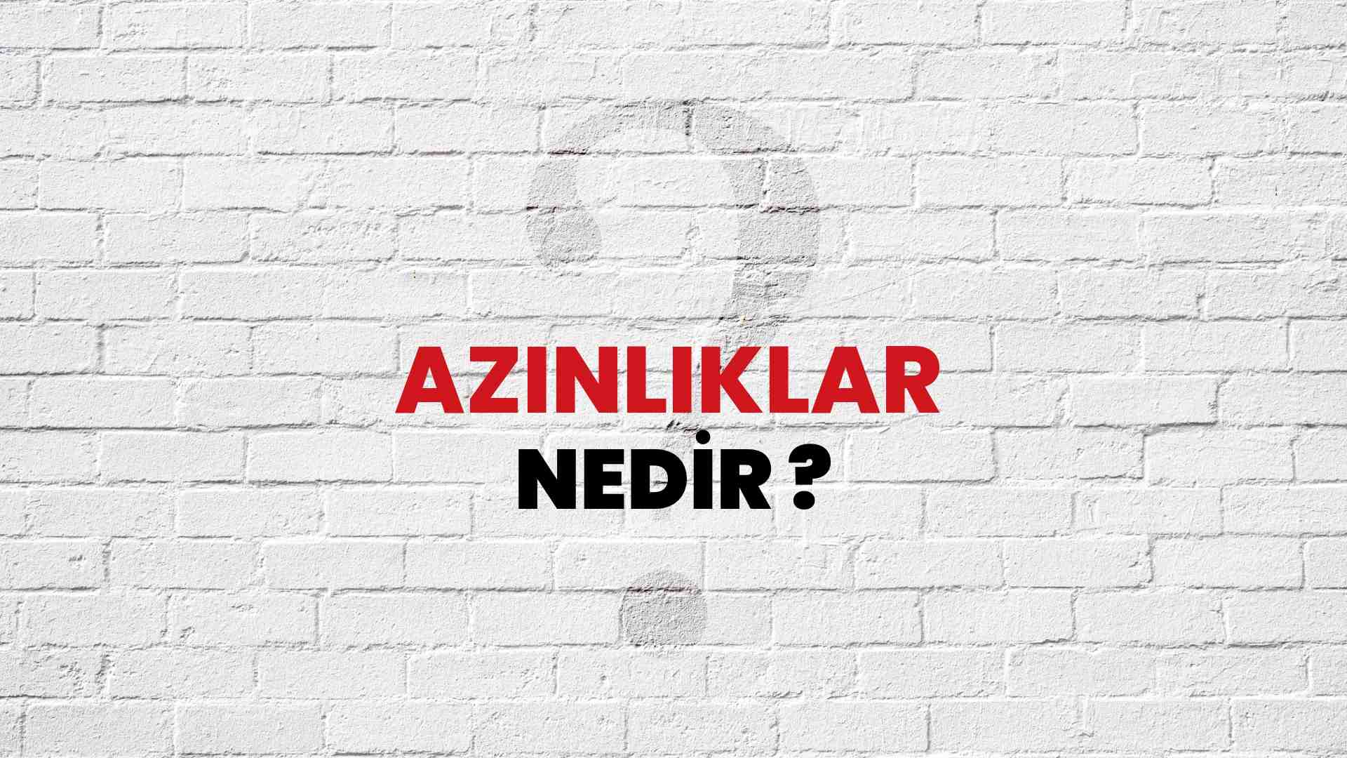 Azınlıklar nedir?