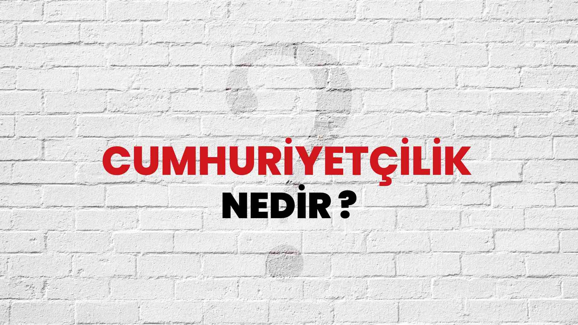 Cumhuriyetçilik nedir?