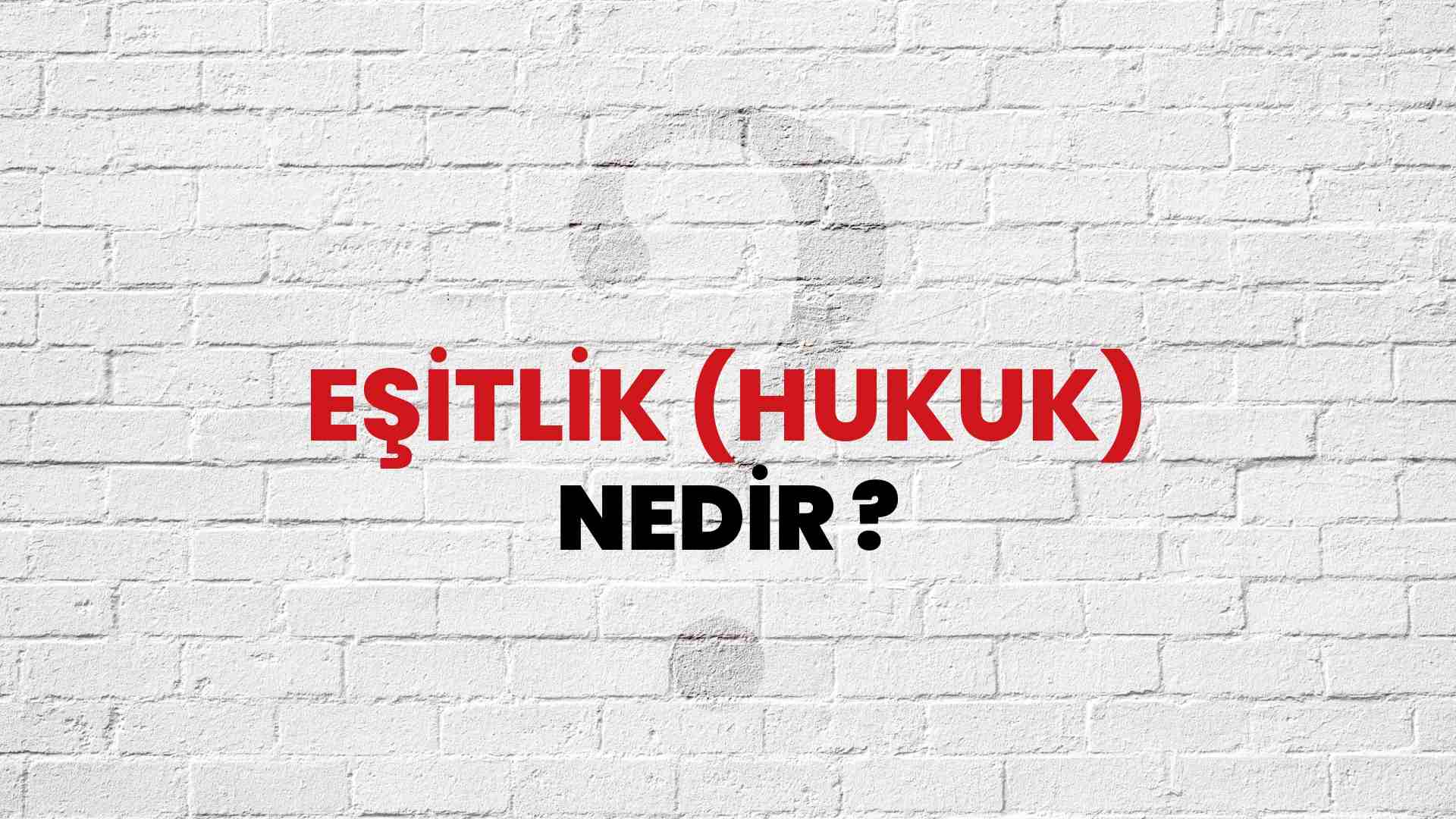 Eşitlik (Hukuk) nedir?