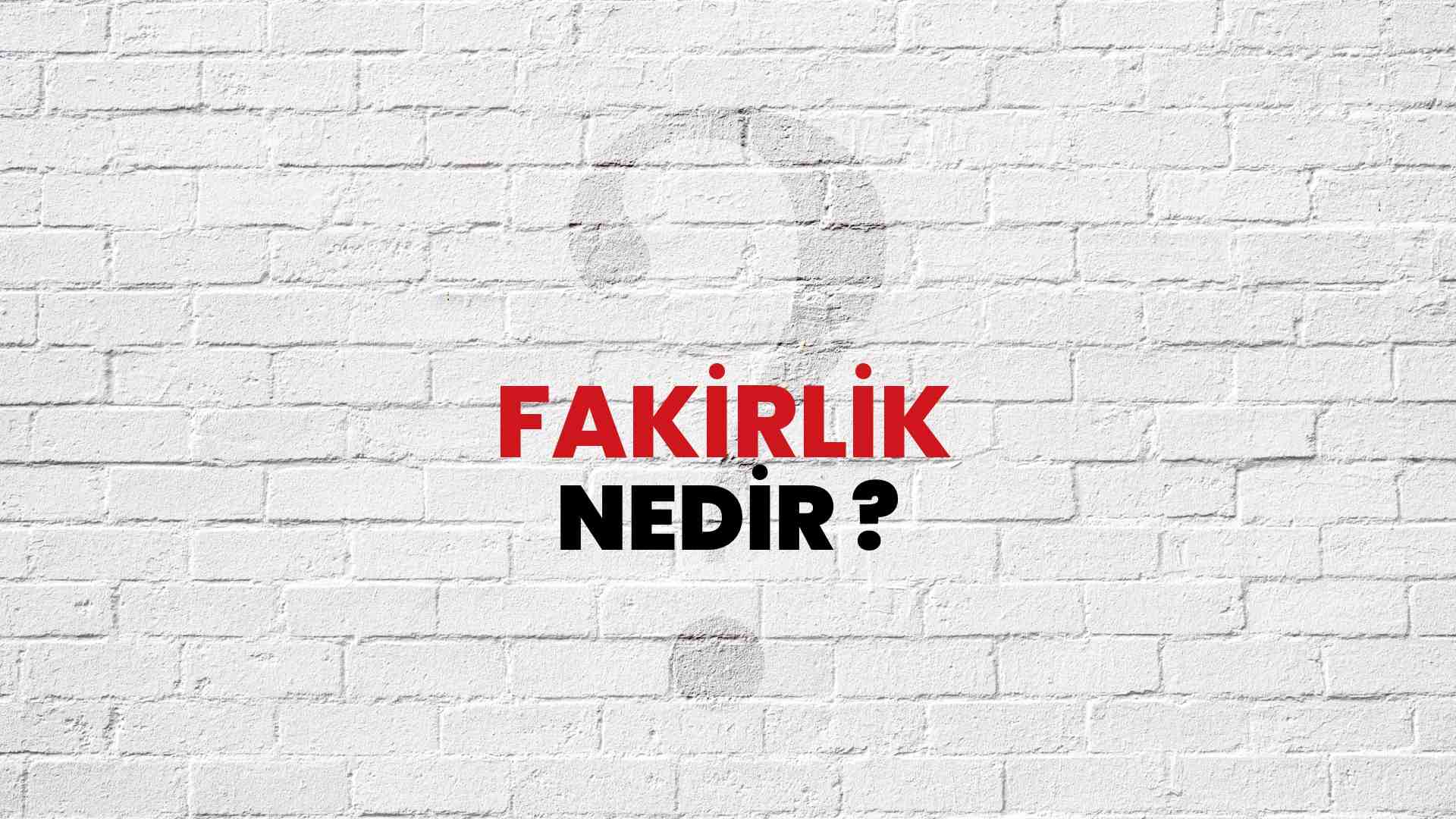 Fakirlik nedir?