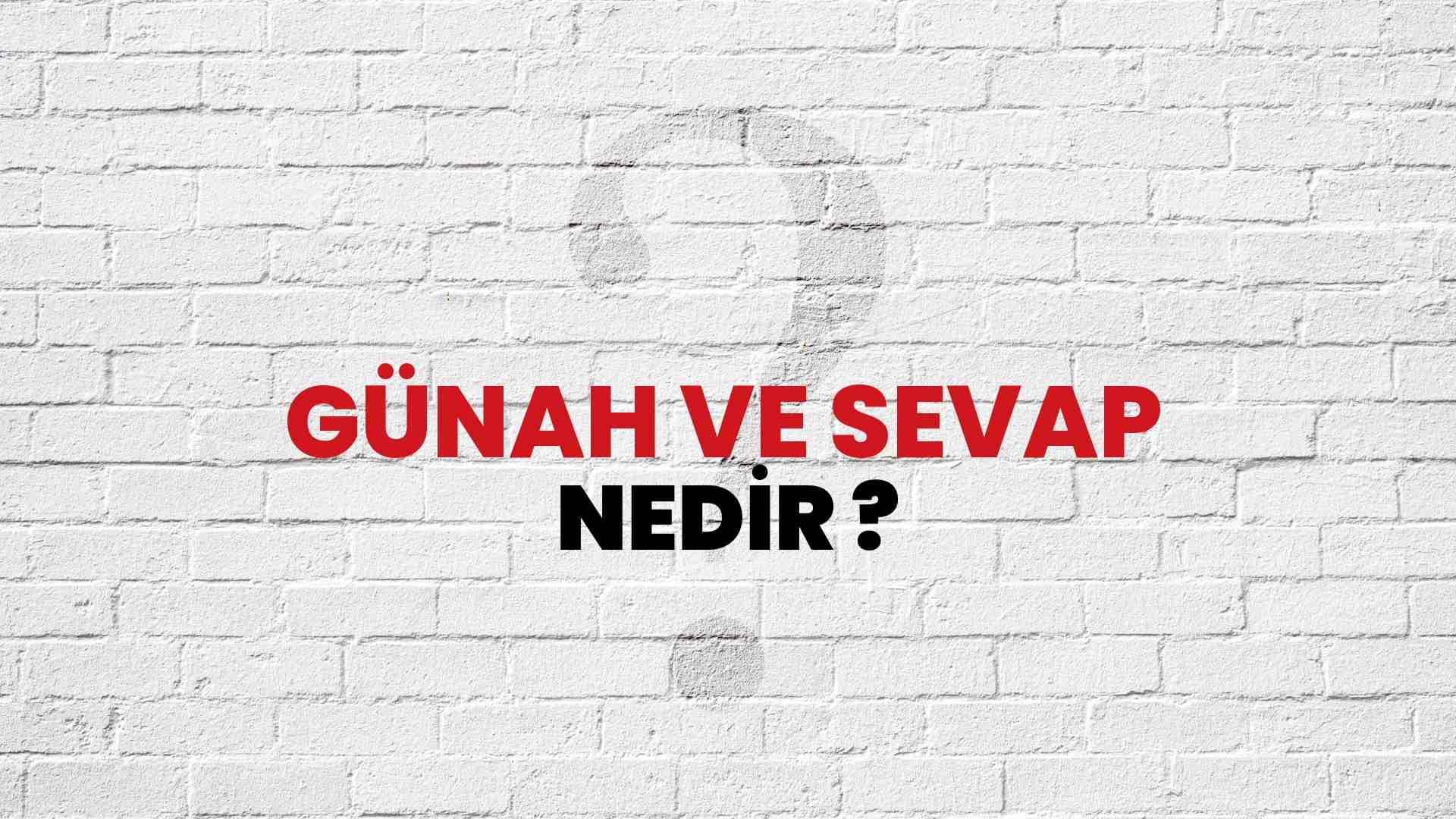 Sevap kelimesinin anlamı nedir kısa?