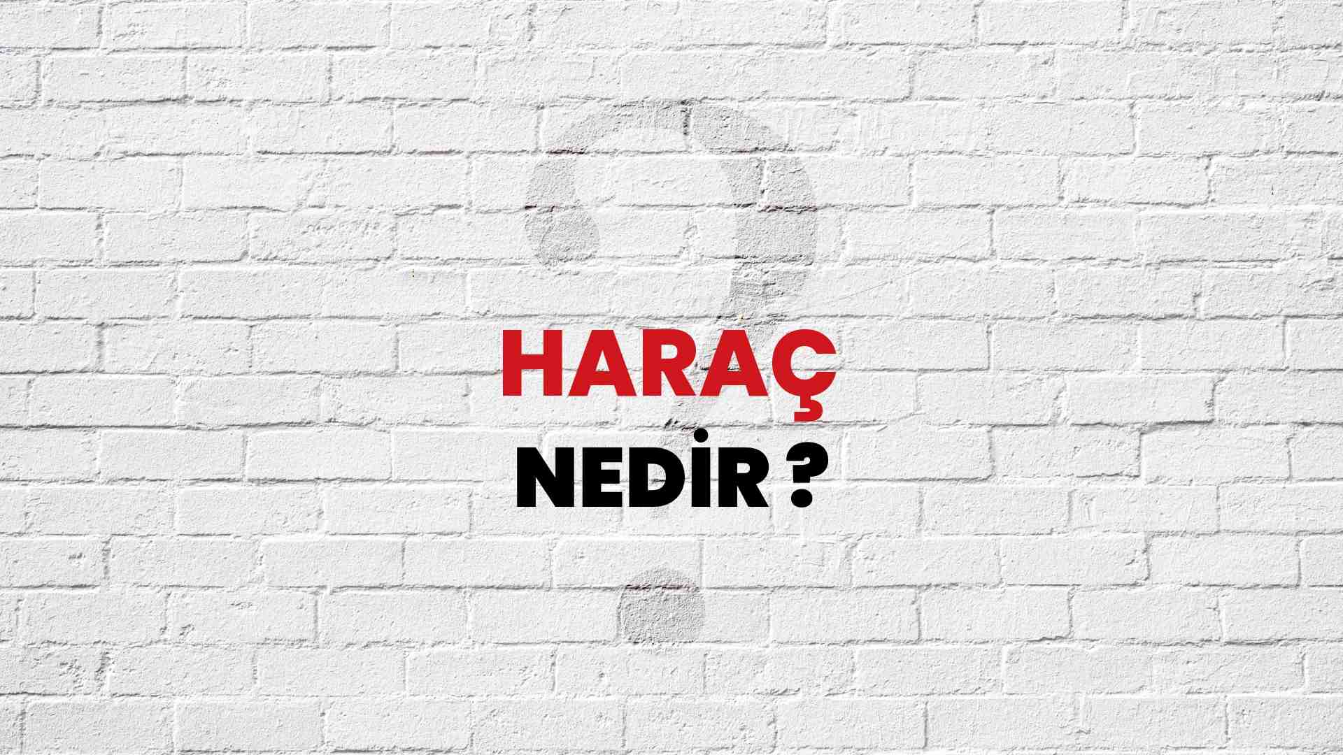 Haraç nedir?