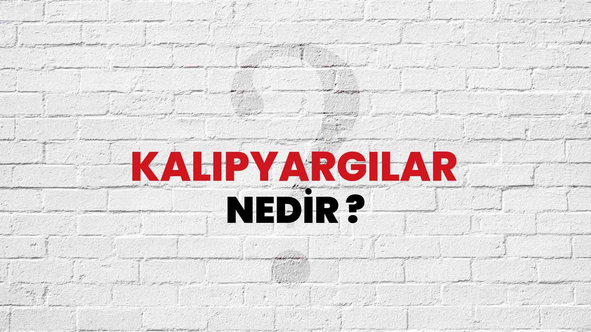 Kalıpyargılar nedir?