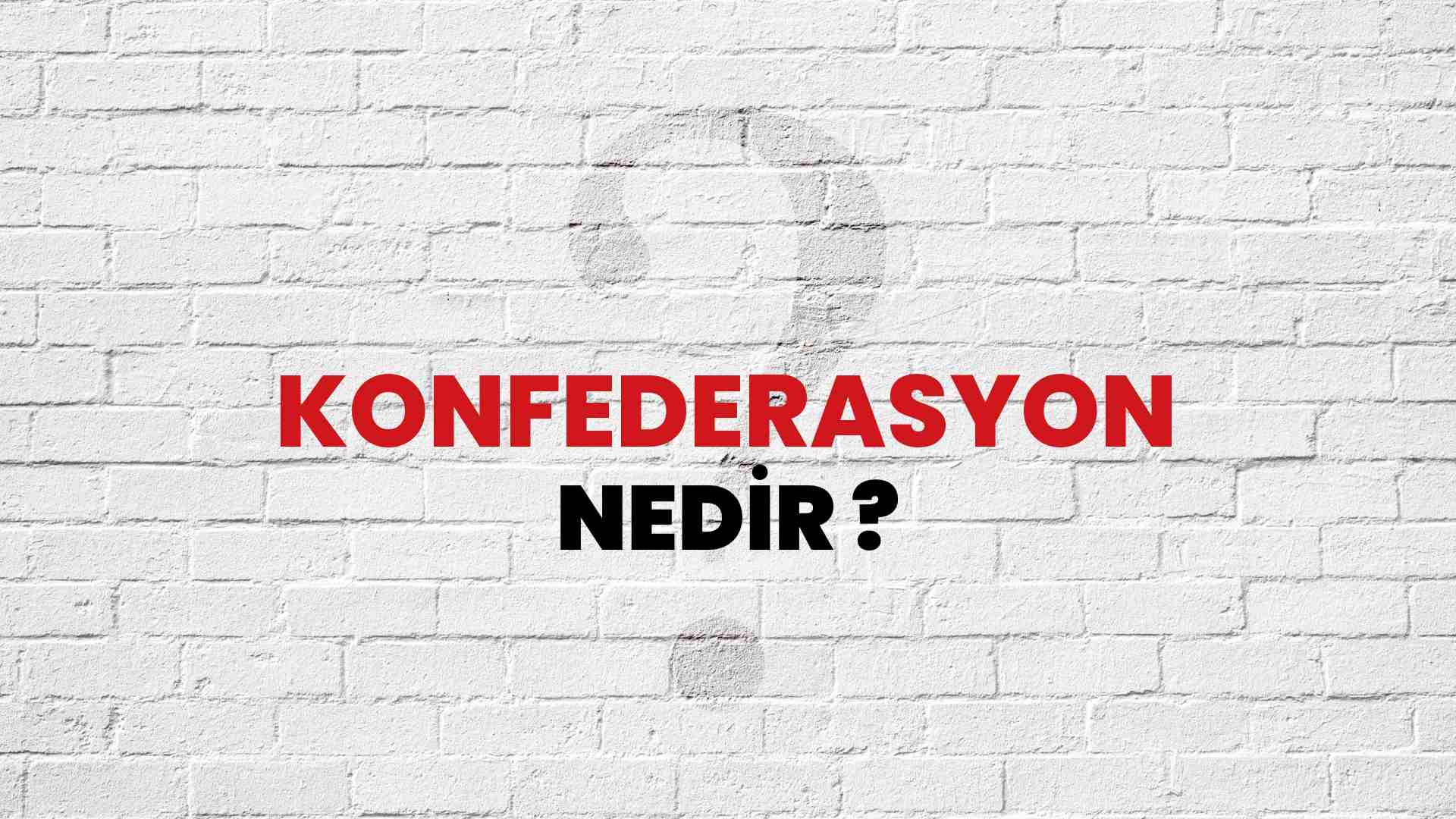 Konfederasyon nedir?
