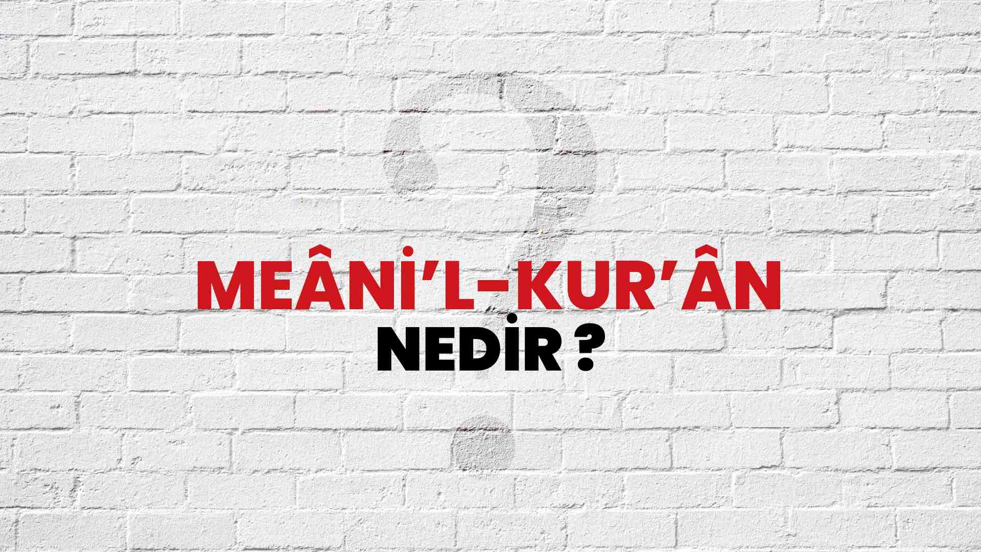 me-ni-l-kur-n-nedir-ne-demek-tdv-slam-ansiklopedisi-ne-g-re-me-ni