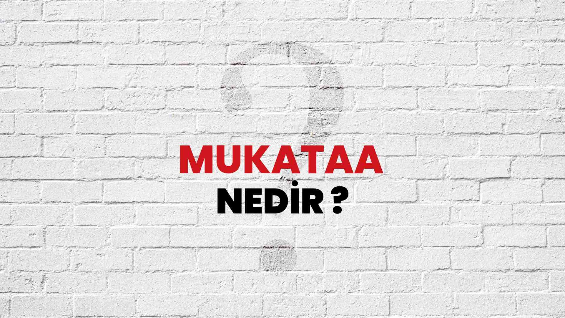 Mukataa nedir?