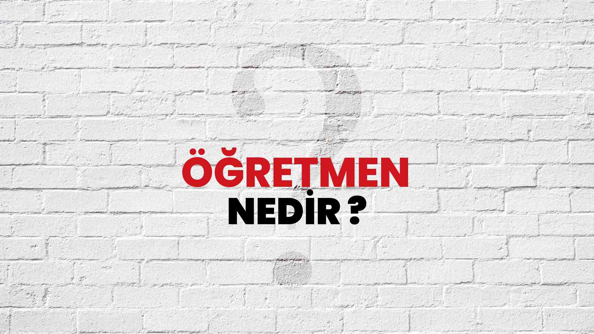 Öğretmen nedir?