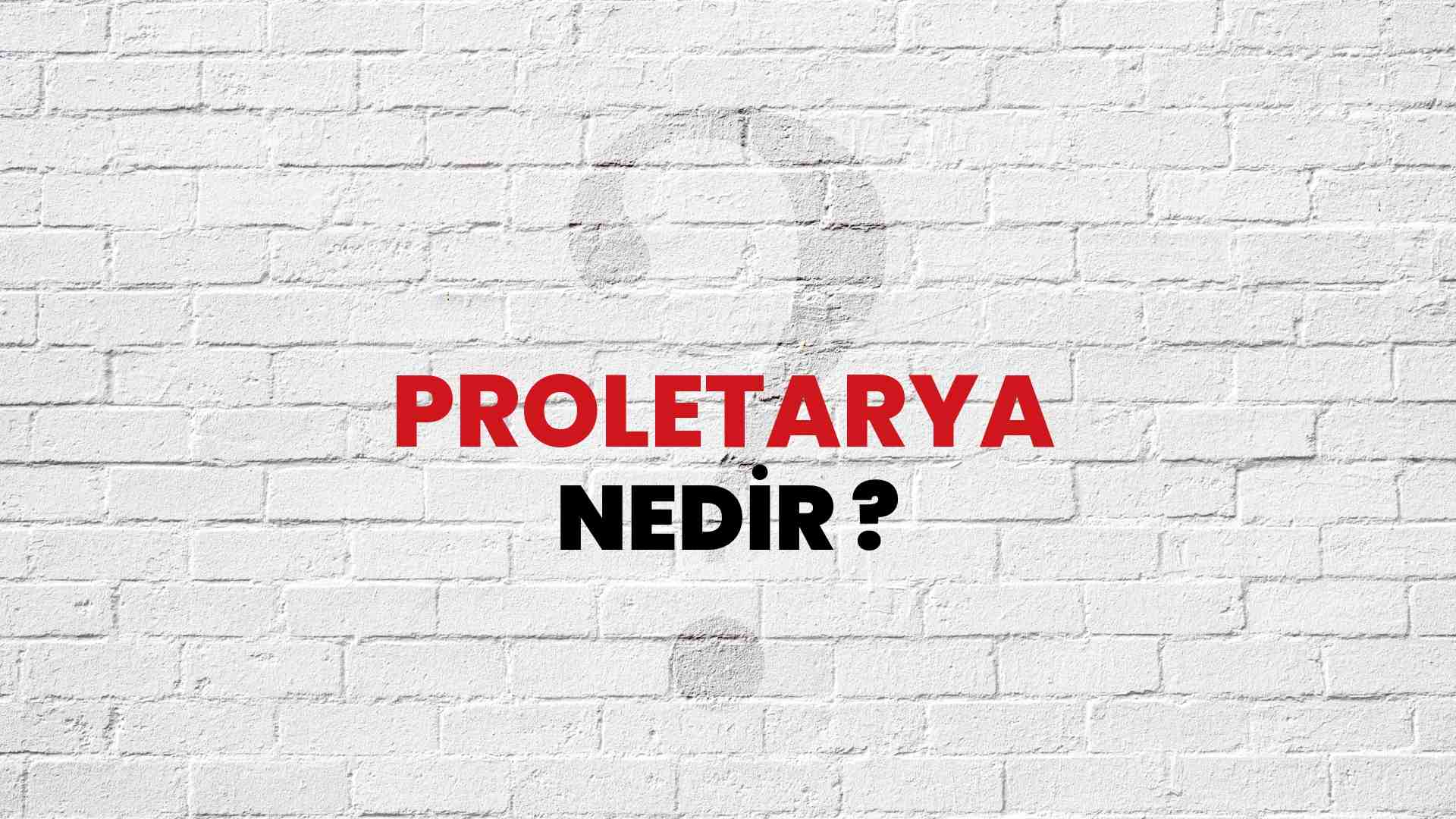 Proletarya nedir?