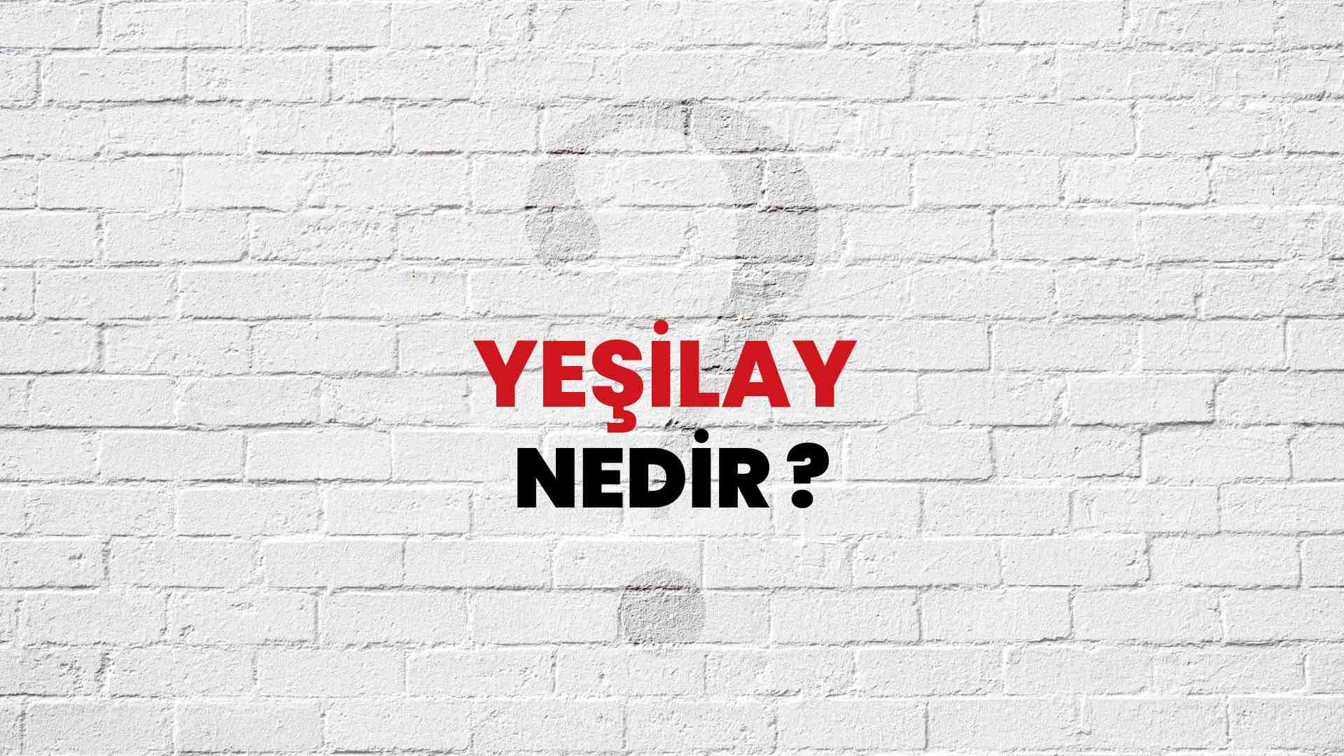 Yeşilay nedir?