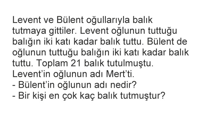 Mantık yürütün. 2 sorumuz var. Aşağıdaki seçeneklerden hangisi doğru?
