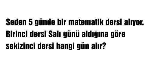 Sekizinci dersi hangi gün alır?