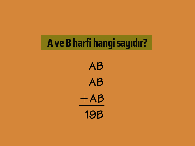 AB harfleri iki basamaklı bir sayıdır. B harfinin sıfır olmadığını biliyoruz. O halde hangi sayıların A ve B'yi temsil ettiğini söyleyebilir misiniz?