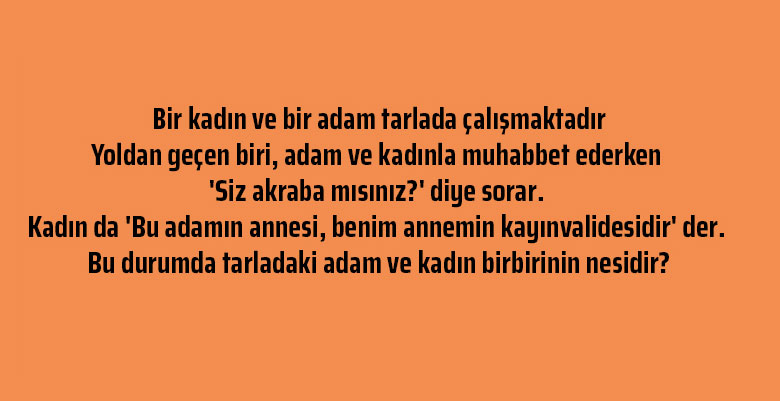 Tarladaki adam ve kadın birbirinin nesidir?