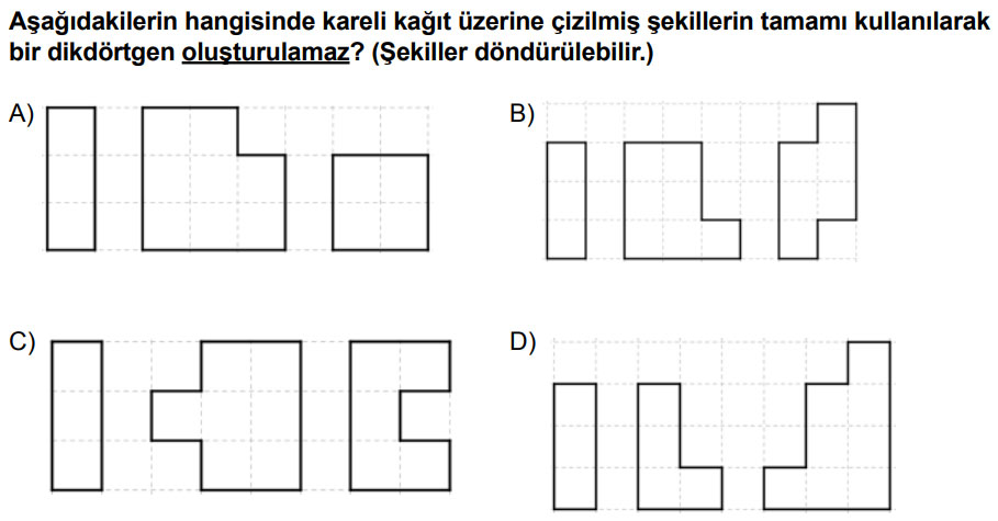Dikdörtgen oluşturmayan şekil hangisidir?