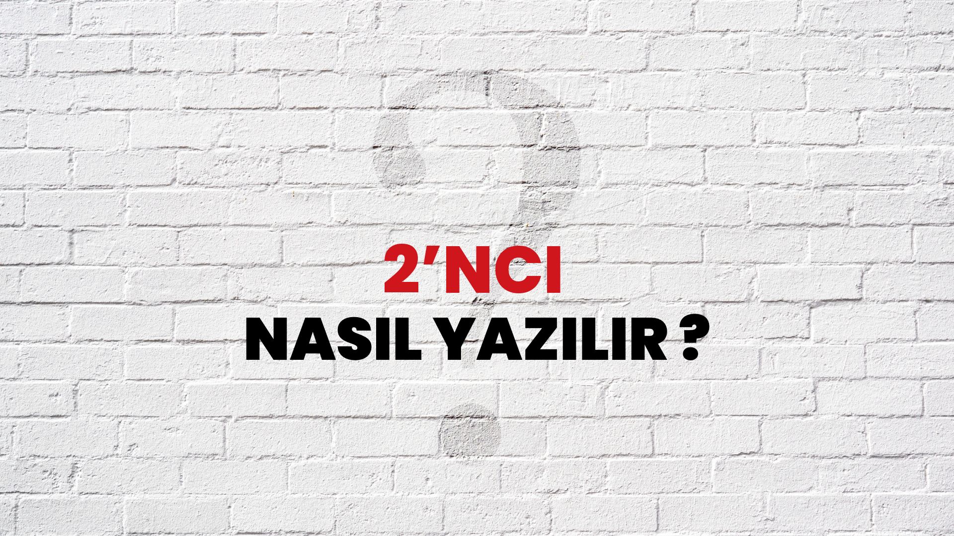 2’Nci Nasıl Yazılır? TDK ile 2’Nci Doğru Yazılışı Nedir?